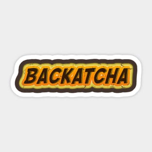 Backatcha 60s 70s Retro Vintage Distressed Style Fun Statement Mens Womens 1960's 1970's Baby Boomer Sticker